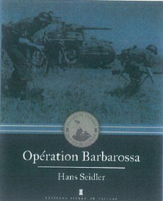 Opération Barbarossa. Hitler envahit l'URSS - Seidler Hans ; Dutrône Christophe