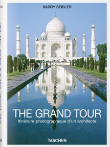 The Grand Tour. Itinéraire photographique d'un architecte - Seidler Harry