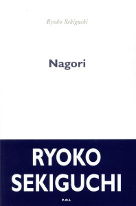 Nagori. La nostalgie de la saison qui vient de nous quitter - Sekiguchi Ryoko