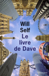 Le livre de Dave. Une révélation du passé récent et de l'avenir lointain - Self Will ; Davreu Robert
