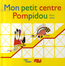 Mon petit centre Pompidou - Sellier Marie