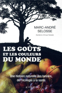 Les gouts et les couleurs du monde - Selosse Marc-André