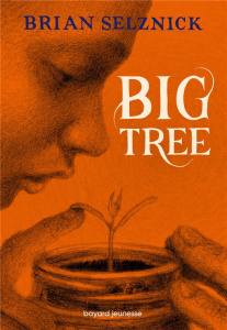 Big Tree - Selznick Brian ; Delcourt Anne
