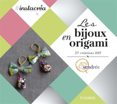 Les bijoux en origami. 25 créations DIY - SENDREE
