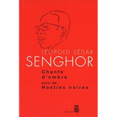 Chants d'ombre suivi de Hosties noires - Senghor Léopold Sédar
