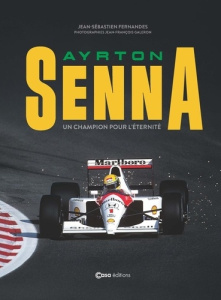 Ayrton Senna. Un champion pour l'éternité - Fernandes Jean-Sébastien ; Galeron Jean-François
