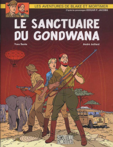 Les aventures de Blake et Mortimer Tome 18 : Le sanctuaire du Gondwana - Sente Yves ; Juillard André ; DeMille Madeleine