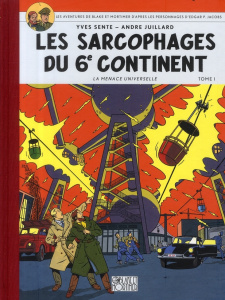 Les aventures de Blake et Mortimer Tome 16 : Les sarcophages du 6e continent. Première partie, La me - Sente Yves ; Juillard André
