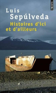 Histoires d'ici et d'ailleurs - Sepúlveda Luis ; Hausberg Bertille