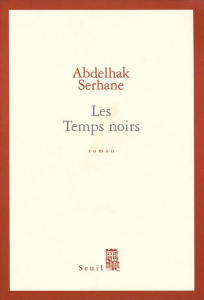 Les temps noirs - Serhane Abdelhak