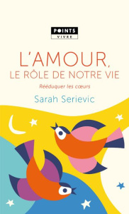 L'amour, le rôle de notre vie. Rééduquer les coeurs - Serievic Sarah