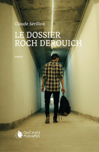 Le dossier Roch Derouich - Sérillon Claude