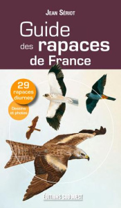 Guide des rapaces de France - Sériot Jean ; Petit Pierre