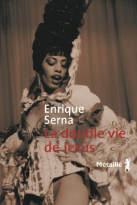 La double vie de Jesus - Serna Enrique ; Gaudry François