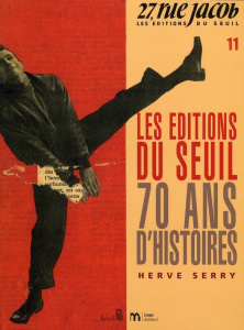 Les Editions du Seuil. 70 ans d'histoires - Serry Hervé