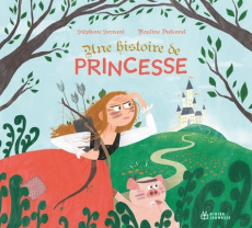 Une histoire de princesse - Servant Stéphane ; Duhamel Pauline