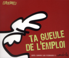 Seul comme les Pierres Tome 2 : Ta gueule de l'Emploi - WANDRILLE