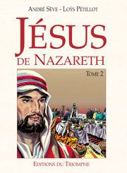 Jésus de Nazareth Tome 2 - Sève André ; Pétillot Loÿs