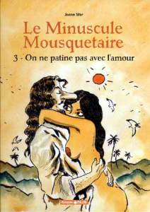 Le Minuscule Mousquetaire Tome 3 : On ne patine pas avec l'amour - Sfar Joann