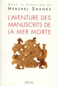 L'aventure des manuscrits de la Mer morte - Shanks Hershel