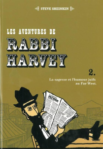 Les aventures de Rabbi Harvey Tome 2 : La sagesse et l'humour juifs au Far West - Sheinkin Steve