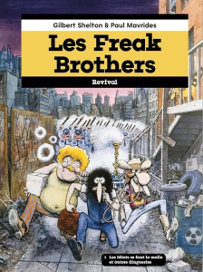 Les Freak Brothers Tome 1 : Les idiots se font la malle et autres dingueries - Shelton Gilbert ; Marvrides Paul ; Soubiran Fanny