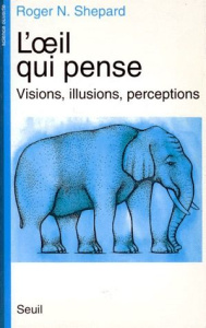 L'oeil qui pense. Visions, illusions, perceptions - Shepard Roger N.