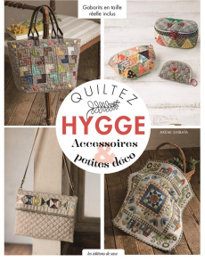 Quiltez Hygge. Accessoires & petites déco - Shibata Akemi ; Kubota Akane ; Kobatake-Ginet Mari