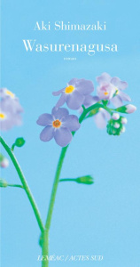Le poids des secrets : Wasurenagusa - Shimazaki Aki