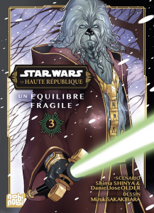 Star Wars, la Haute République - Un équilibre fragile Tome 3 - Shinya Shina ; Older Daniel José ; Sakakibara Mizu