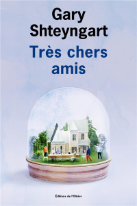 Très chers amis - Shteyngart Gary ; Roques Stéphane