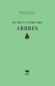 Le petit livre des Arbres - Shugart Herman ; White Peter ; Okay Tugce ; Jany C