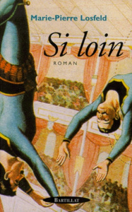 Si loin - Losfeld Marie-Pierre