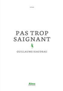 Pas trop saignant - Siaudeau Guillaume