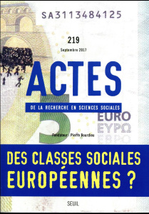 Actes de la recherche en sciences sociales N° 219, septembre 2017 : Des classes sociales européennes - Siblot Yasmine ; Pessinat Etienne ; Brousse Cécile