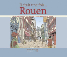 Il était une fois... Rouen - Sibout Cécile-Anne ; Vadelorge Loïc
