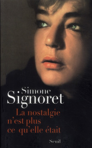 La nostalgie n'est plus ce qu'elle était - Signoret Simone ; Pons Maurice