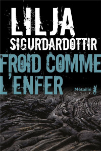 Trilogie d'Aurora Tome 1 : Froid comme l'enfer - Sigurdardóttir Lilja ; Salaün Jean-Christophe