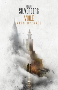 Voile vers Byzance - Silverberg Robert ; Durastanti Pierre-Paul