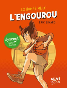 Les humanimaux : L'engourou [ADAPTE AUX DYS - Simard Eric ; Prince Gigi