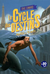 Le cycle des destins : Aylin et Siam - Simard Eric