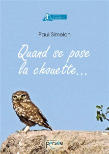 Quand se pose la chouette... - Simelon Paul