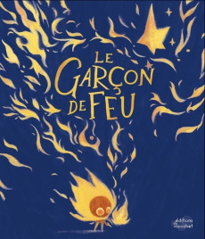 Le garçon de feu - Sinha Sarthak ; Lecoq Sophie