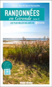 Randonnées en Gironde. Les plus belles balades de Gironde Tourisme - Sion Hubert ; Remazeilles David