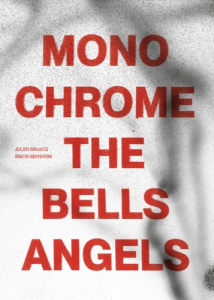 Monochrome. The Bells Angels, Edition bilingue français-anglais - Sirjacq Julien ; Bernheim Simon