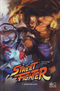 Street Fighter Tome 1 : Génération Alpha. Avec un Ex-libris - Siu-Chong Ken ; Lee Alvin ; Larroca Salvador ; Mad