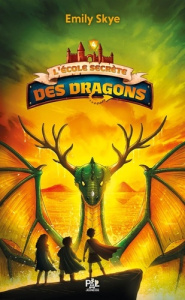L'école secrète des dragons Tome 4 : Le réveil des Grifeuillus - Skye Emily ; Nöldner Pascal ; Leroy Lyse