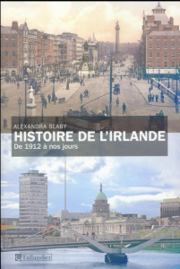 Histoire de l'Irlande. De 1912 à nos jours - Slaby Alexandra