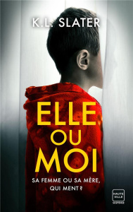 Elle ou moi - Slater K.L. ; Moreau Florence