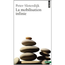 La mobilisation infinie. Vers une critique de la cinétique politique - Sloterdijk Peter ; Hildenbrand Hans